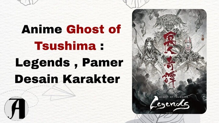 (Berita Anime) Anime Ghost of Tsushima: Legends , Pamer Desain Karakter.