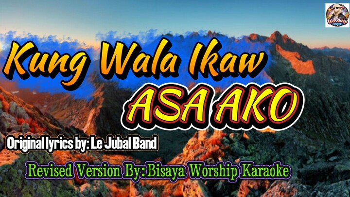Kung Wala Ikaw Asa Ako_By:Bisaya Worship Karaoke | WorSheep Music Producer
