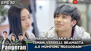 HARINI SONDAKH GALAU, TEMAN VERRELLL BRAMASTA AJI MUMPUNG GODAIN - PUTRI UNTUK PANGERAN EPS 30