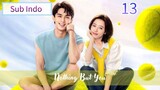 🇨🇳{Sub Indo} Nothing But You Eps.13 HD | 2023
