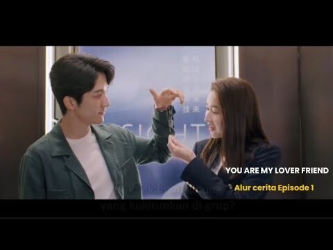 You are my lover friend episode 1| Zhang Xinchen Wang Yuwen | alur cerita