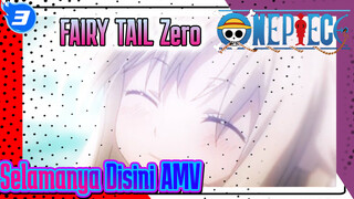 FAIRY TAIL Zero AMV - Selamanya Disini/Persahabatan Kita_3