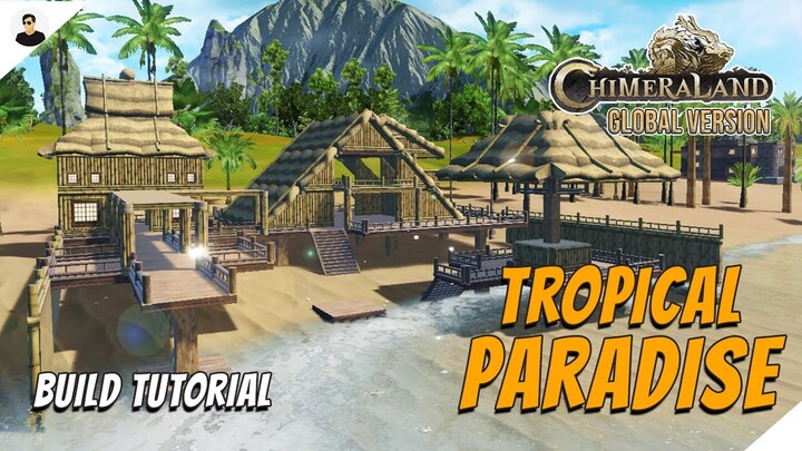 Chimeraland Global: Tropical Paradise | Tutorial Home Design - EASY BUILD