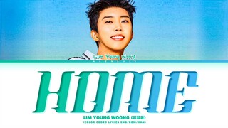 LIM YOUNG WOONG 'HOME' Lyrics (Color Coded Lyrics)