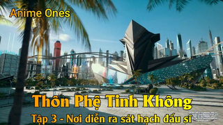 Thôn Phệ Tinh Không Tập 3 - Nơi diễn ra sát hạch đấu sĩ