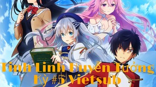 Tinh Linh Huyễn Tưởng Ký Tập 5 Vietsub  | MaKen Anime VN