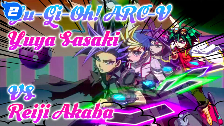 Yuya Sasaki VS Reiji Akaba | Yu-Gi-Oh!! ARC-V_2
