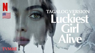 LUCKIEST GIRL ALIVE (2022) * DRAMA , USA ' TAGALOG VERSION