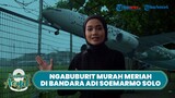 Nostalgia Nonton Pesawat di Bandara Adi Soemarmo, Wisata Murah Meriah Sambil Nunggu Buka Puasa
