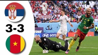 Camerun Vs Serbia 3-3 Highlights & All Goals - 2022