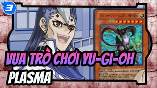Vua trò chơi Yu-Gi-Oh|Tại sao Plasma lại bị đánh bại ngay như vậy ?_3