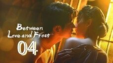 Between Love and Frost Episode 4 - Eng sub