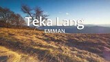 Teka Lang - EMMAN (Lyrics)