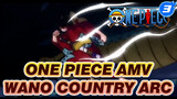 Part 1!! Long AMV!! Big Production!! Feast Your Eyes!! Wano Country Arc | One Piece AMV_3