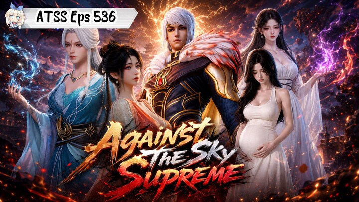 Against The Sky Supreme Episode 536