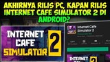 Kapan Rilisnya Internet Cafe Simulator 2 di Android?