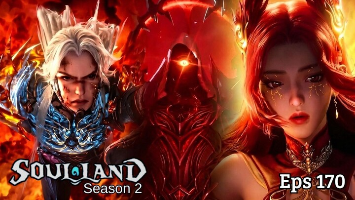 Soul Land 2 Episode 170 - Huo Yuhao dan Ma Xiaotao Makin Sengit