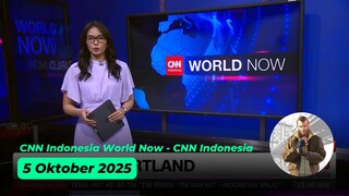 CNN Indonesia World Now - CNN Indonesia - 5 Oktober 2025