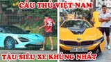 7 Cầu Thủ Việt Nam Tậu SIÊU XE, XẾ HỘP Đắt Đỏ Nhất Khiến ĐẠI GIA Ghen Tị