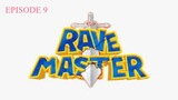 RAVEMASTER (Episode 9)