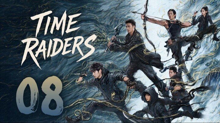 ᴇᴘꜱ.08 🇨🇳 Tιмє Rαιdєяѕ (2O25)[ᴇɴɢꜱᴜʙ]