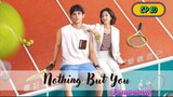 🇨🇳NOTHING BUT YOU EP 10(engsub)2023