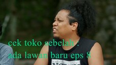 Cek Toko Sebelah the series :Ada Lawan Baru 2022 eps 8