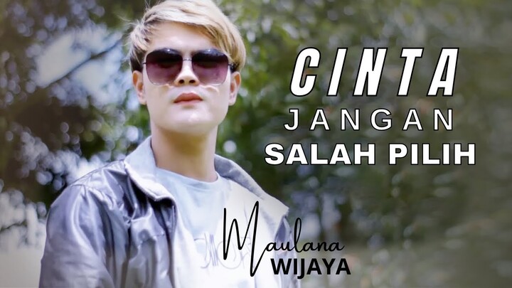 MAULANA WIJAYA - CINTA JANGAN SALAH PILIH (Official Lirik)