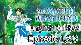 The Water Magician Episode (1,2,3) (Dub) eng