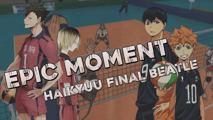 epic moment HAIKYUU FINAL BATTLE