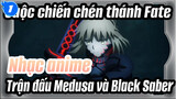 Cuộc chiến chén thánh Fate | Nhạc anime
Trận đấu Medusa và Black Saber_1