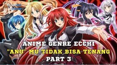 Review 3 Anime Genre Ecchi, "Anu" mu Tidak Bisa Tenang Part 3 - Moment Anime