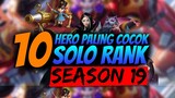 10 HERO PALING COCOK UNTUK SOLO RANKED SEASON 19 Mobile Legends