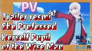 PV | Trailer resmi She Professed Herself Pupil of the Wise Man