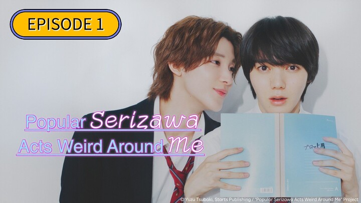 𝗣𝗼𝗽𝘂𝗹𝗮𝗿 𝗦𝗲𝗿𝗶𝘇𝗮𝘄𝗮 𝗔𝗰𝘁𝘀 𝗪𝗲𝗶𝗿𝗱 𝗮𝗿𝗼𝘂𝗻𝗱 𝗠𝗲 | EPISODE 1 |🇯🇵| [ENG•SUB] ©