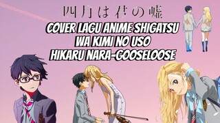 Cover Lagu Anime Shigatsu wa Kimi no Uso - hikarunara - gooselooseby Cover_Sing_Tama_Zen #bestofbest