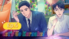 Let's Go Karaoke! (Episode 5) Eng sub
