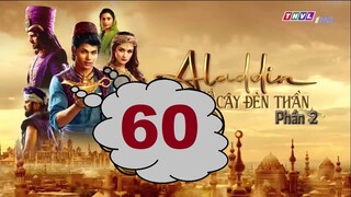 [FULL] Aladin và Cây đèn thần Phần 2 - Tập 60 - THVLi Lồng tiếng Trực Tiếp