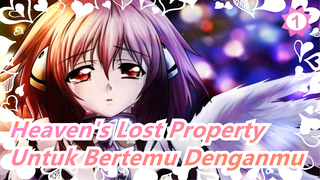 Heaven's Lost Property|"Aku Pasti Jatuh Dari Langit Untuk Bertemu Denganmu"_1