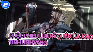 [Cuộc phiêu lưu kỳ quái của Jojo] Tinh linh vàng| Sự chú tâm đáng sợ_2