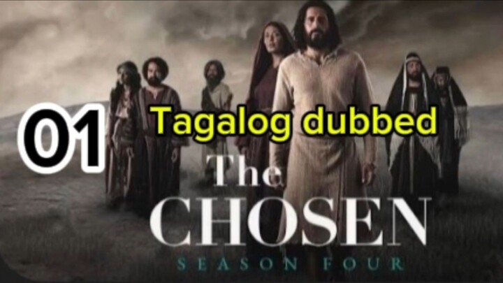 Title: The Chosen S4 / Tagalog dubbed |  episode 1