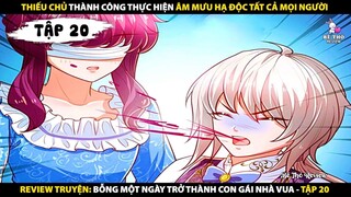 Tóm tắt truyện 'Bỗng một ngày trở thành con gái nhà vua' Tập 20