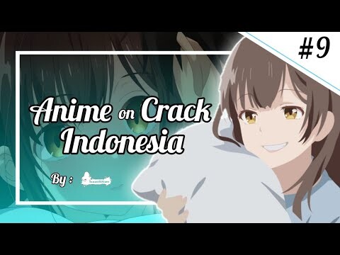 『 Anime on Crack Indonesia 』#9 - Ketika Sayu Datang dan Menguji Iman