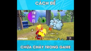 Cách để chữa cháy trong game
