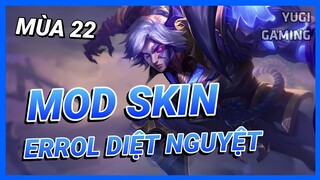 Mod Skin Errol DIệt Nguyệt Tiên Phong Mới Nhất Mùa 22 Full Hiệu Ứng Không Lỗi Mạng | Yugi Gaming