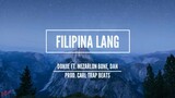 Filipina Lang - Donjie Ft. Mezarlon Bone, Dan (Prod. Carl Trap Beats)