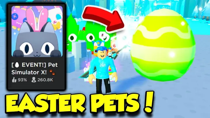 The Pet Simulator X EASTER EVENT UPDATE Is HERE And It's AMAZING! (Roblox)
