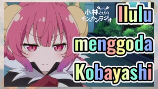 Ilulu menggoda Kobayashi