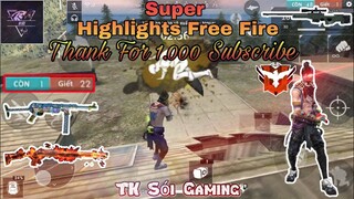 [Free Fire] Hightlights Kĩ Niệm 1K Subscribe | TK Sói
