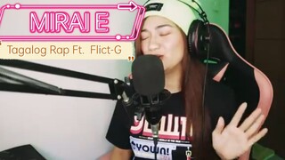 MIRAI E // Tagalog Version Rap remix // Flict G, Bei Wenceslao